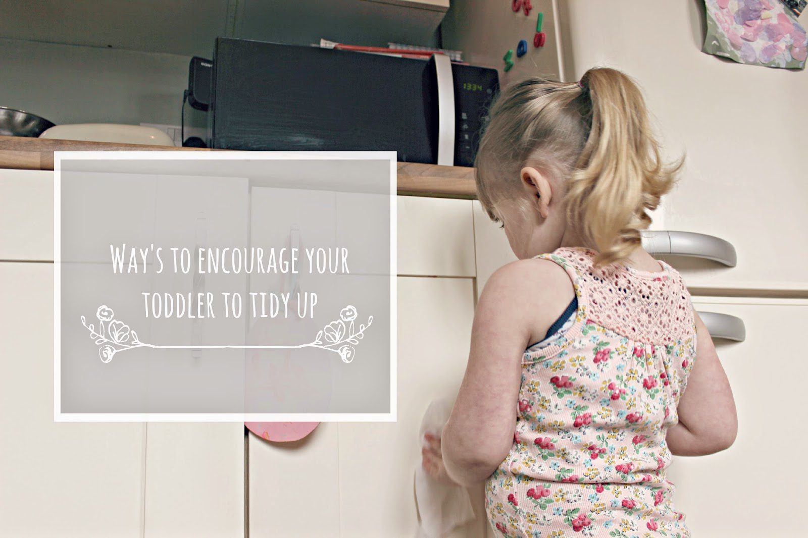 Way’s to encourage your toddler to tidy up