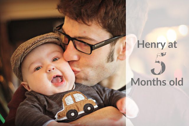 Henry’s at Five Months