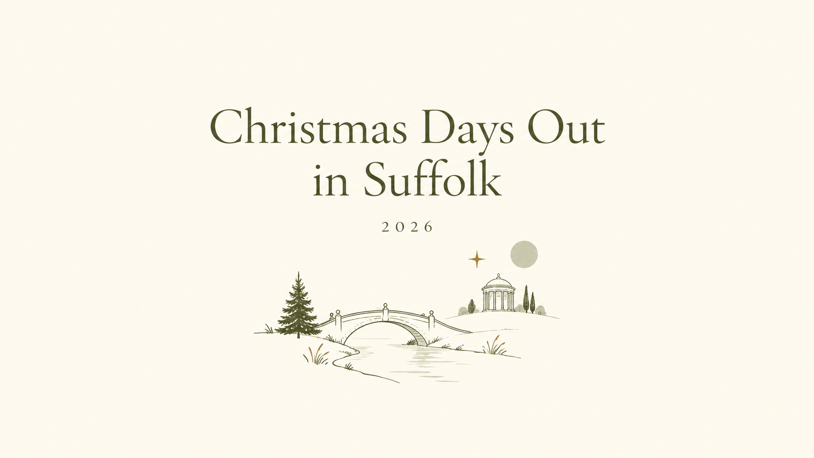 Christmas Days Out in Suffolk 2026: Festive Family Adventures